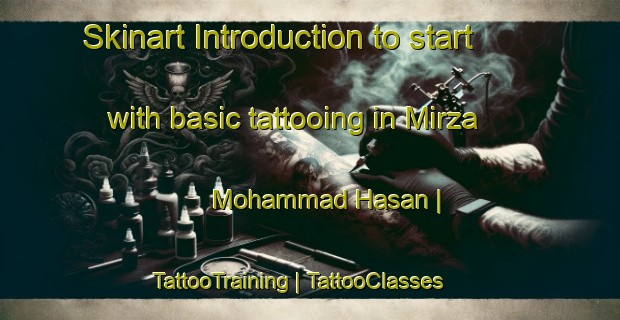 Skinart Introduction to start with basic tattooing in Mirza Mohammad Hasan | TattooTraining | TattooClasses | SkinartTraining-Islamic Republic of Iran